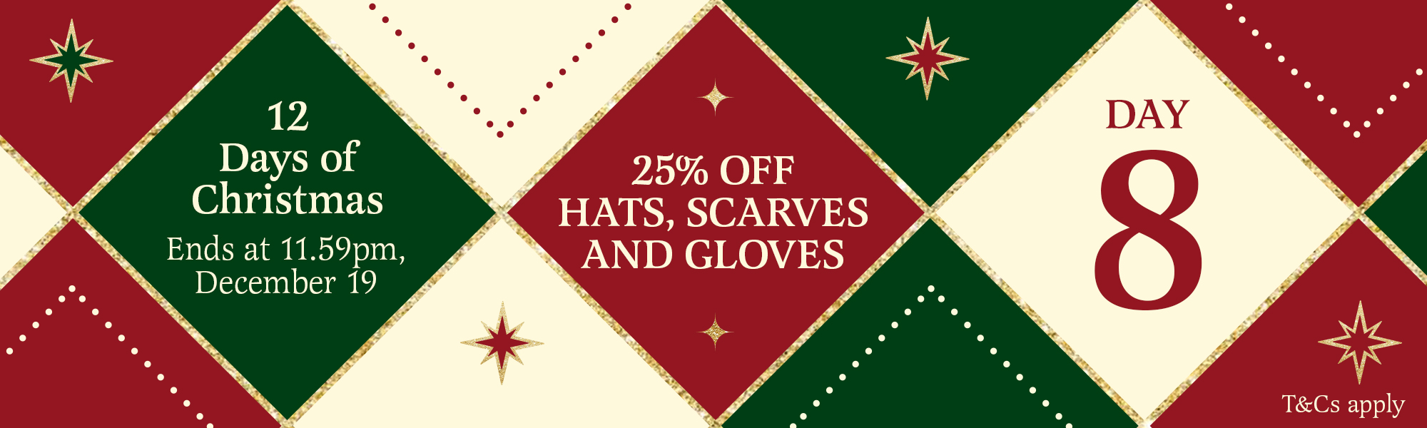 25% Off Hats, Scarves and Gloves | 12 Days of Christmas | Day 8 | Ends at 11.59pm, December 19 | T&Cs apply